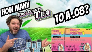 How Many Hard Iced Teas to a .08? | Too Turnt Tea