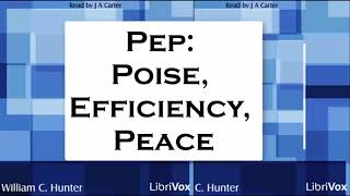 Pep: Poise, Efficiency, Peace Audiobook by William C. Hunter | Audiobooks Youtube Free | Self Help
