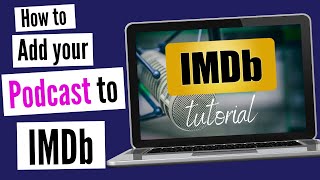 🎙🎥 How to Add your Podcast to IMDb // Step-by-Step // IMDb for Podcasters