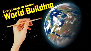 A Comprehensive Guide to World Building (everything)