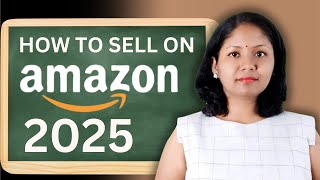 How to Sell on Amazon in 2025