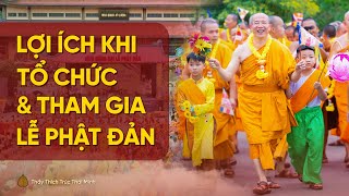 Lễ Phật đản là gì? Lợi ích khi tham gia và tổ chức lễ Phật Đản | Thầy Thích Trúc Thái Minh
