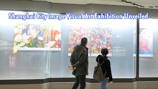 Shanghai City lmage Visual Art Exhibition Unveiled