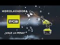 Hidrolavadora a batería RYOBI ¿Vale la pena?