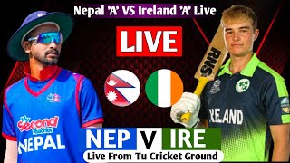 NEPAL 'A' VS IRELAND 'A' T20 SERIES 2024 LIVE || IRELAND 'A' TOUR OF NEPAL 2024 NEP VS IRE 1ST T20