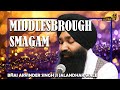 4k ¬ Bhai Arvinder Singh Ji  Jalandhar Vale ¬ Middlesbrough Kirtan