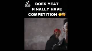 DOES YEAT FINALLY HAVE COMPETITION 🤔🤯 #memes #meme