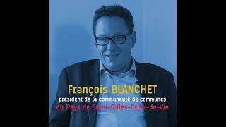 Questions Réponses de François Blanchet : Président de la Communauté de Communes