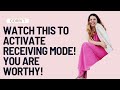 Watch THIS To Activate RECEIVING MODE! You Don’t Have To DO So Much To Be Loved!