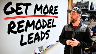 Remodel Lead Generation: How I Get Customers For a Remodeling Business