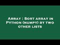 Array : Sort array in Python (numpy) by two other lists