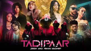 TADIPAAR MASHUP - @SushYohanMusic| 360 DEGREE REACTION