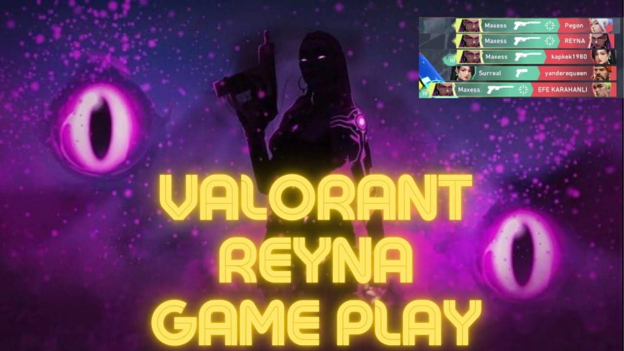 Valorant Reyna Game Play Youtube