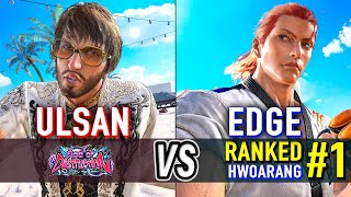 T8 🔥 ULSAN (Shaheen/Dragunov) vs EDGE (#1 Ranked Hwoarang) 🔥 Tekken 8 High Level Gameplay