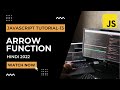 Arrow Function in JavaScript | JavaScript Tutorial In Hindi #13 [2022]