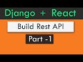 Django + React Part-1 | Build  Rest API Development With Serializers, ViewSets & Routers Easily