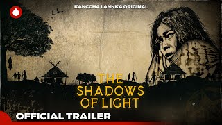 The Shadows of Light I Official Trailer I Kanccha Lannka