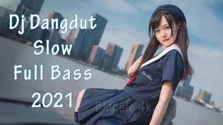 Dj Dangdut Slow Full Bass 2021 💃 Dj Terbaru 2021 Slow Remix - Dj Viral 2021