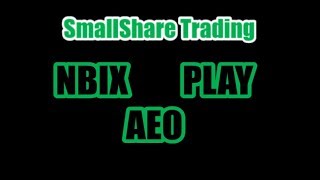 Trading the stock market open,,,, $NBIX $PLAY $AEO