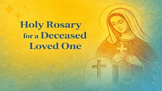 📿 Holy Rosary for a Deceased Loved One