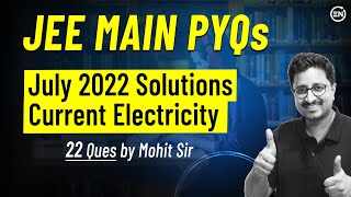 Current Electricity July Attempt Solutions of JEE Main 2022 | Physics PYQs | Eduniti | Mohit Sir