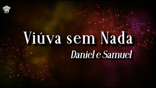 Daniel e Samuel  - Viúva sem nada (letra)