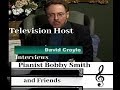 Television Host David Croyle With Guest Pianist Bobby Smith