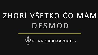 Desmod - Zhorí všetko čo mám | Piano Karaoke Instrumental