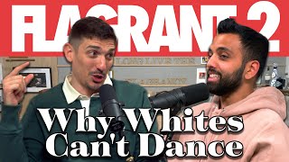 Why Whites Can't Dance | Full Episode | Flagrant 2 with Andrew Schulz & Akaash Singh
