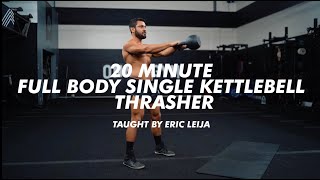 20 Minute Single Kettlebell Thrasher (FOLLOW ALONG)