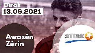 Awazên Zêrîn - 13.06.2021