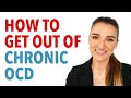 How To Get Out Of Chronic OCD