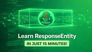 ResponseEntity in Spring Boot: Take Full Control of Your API Responses