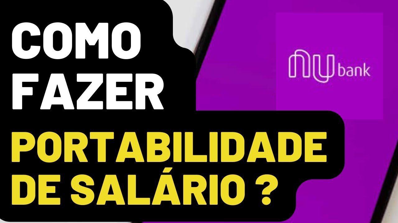 Como Fazer A Portabilidade De Salário Para Nubank? - YouTube