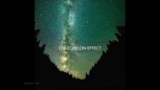 The Echelon Effect - Scatter Of Hope
