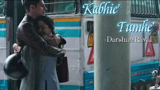 Kabhii Tumhhe lyrics| Shershaah | Sidharth-Kiara | Javed-Mohsin | Darshan Raval