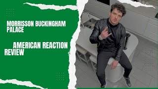 Morrisson-  Buckingham Palace (American reaction review)