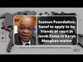 Suzman Foundation, Sanef to apply to be friends of court in Jacob Zuma vs Karyn Maughan matter