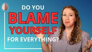 Blame Yourself For Everything Here S Why Your Brain Does That