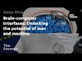 Brain-computer interfaces: Unlocking the potential of man and machine | The Excerpt