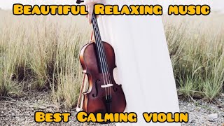 Beautiful Relaxing Violin Music.#Violin,Best Calming Violin.