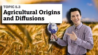 Agricultural Hearths & Diffusion [AP Human Geography Unit 5 Topic 3] (5.3)