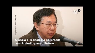 Ciência e Tecnologia no Brasil: um Prelúdio para o Futuro