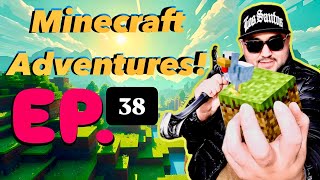 Minecraft adventures Ep 38