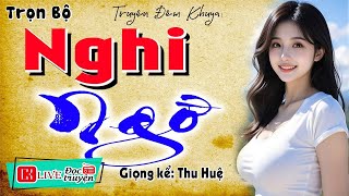 Truyện HAY nên NGHE THỬ 1 lần || NGHI NGỜ – Truyện đêm khuya Đặc sắc ngủ ngon 2025