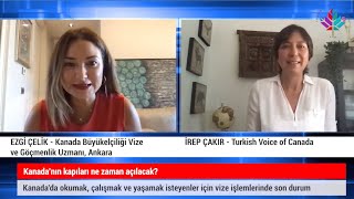 KANADA VİZELERİNDE SON DURUM - İREP ÇAKIR'IN KONUĞU KANADA BÜYÜKELÇİLİĞİ VİZE VE GÖÇMENLİK UZMANI