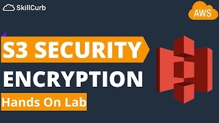How to setup AWS S3 Bucket Encryption [ Hands on Lab]