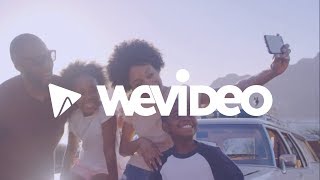 Turn your memories into a masterpiece with WeVideo