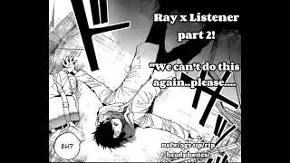 (M4A) Ray x listener part 2!