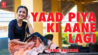 Yaad Piya Ki Aane Lagi | Divya Kumar Khosla | Tanvi Karekar Choreography